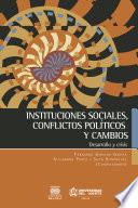 Libro Instituciones sociales, conflictos políticos y cambios