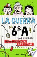 Libro (Inteligencia) Imbecilidad artificial (Serie La guerra de 6oA 3)