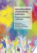 Libro Interculturalidad y formación de profesores: perspectivas pedagógicas y multilingües