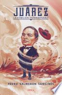 Libro Juárez. La rebelión interminable