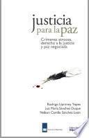 Libro Justicia para la Paz: Crímenes atroces, derecho a la justicia y paz negociada