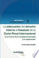 Libro La adecuación del derecho interno al Estatuto de la Corte Penal Internacional