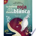 Libro La ballena roja que se tragó una danta blanca