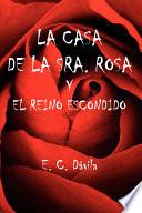 Libro La Casa De La Sra. Rosa Y El Reino Escondido