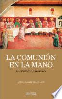 Libro La Comunión en la mano. Documentos e historia