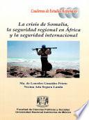 Libro La crisis de Somalia, la seguridad regional en África y la seguridad internacional