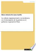 Libro La cultura organizacional y su incidencia en el desempeño de la gestión en el gobierno regional de Piura