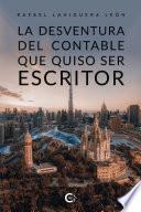 Libro La desventura del contable que quiso ser escritor