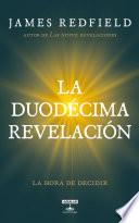 La Duodécima Revelación (La Profecía Celestina 4)