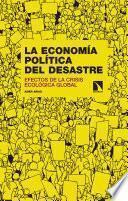 Libro La economía política del desastre