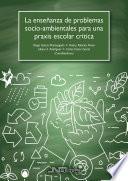 Libro La enseñanza de problemas socio-ambientales para una praxis escolar crítica