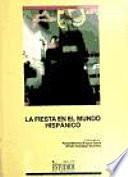 Libro La Fiesta en el mundo hispánico