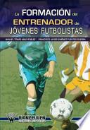 Libro La formación del entrenador de jóvenes futbolistas