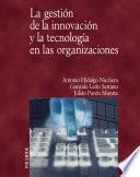 Libro La gestión de la innovación y la tecnología en las organizaciones