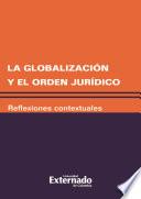 Libro La globalización y el orden jurídico. Reflexiones contextuales