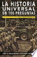 Libro La historia universal en 100 preguntas: Todo lo indispensable explicado con rigor
