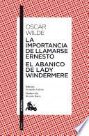Libro La importancia de llamarse Ernesto / El abanico de lady Windermere