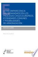 Libro La incomparecencia del demandado en los procesos civiles europeos. Estándares comunes y posibilidades de armonización