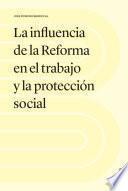 Libro La influencia de la Reforma en el trabajo y la protección social