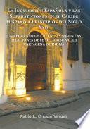 Libro La Inquisición Española Y Las Supersticiones En El Caribe Hispano a Principios Del Siglo Xvii: Un Recuento De Creencias Según Las Relaciones De Fe Del Tribunal De Cartagena De Indias