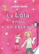 Libro La Lola entra en escena