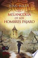 Libro La melancolía de los hombres pájaro