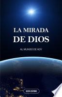Libro LA MIRADA DE DIOS, AL MUNDO DE HOY