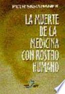 Libro La muerte de la medicina con rostro humano
