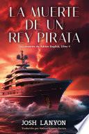 Libro La muerte de un Rey Pirata