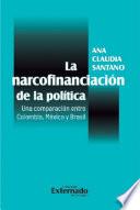 Libro La narcofinanciación de la política. Una comparación entre Colombia, México y Brasil