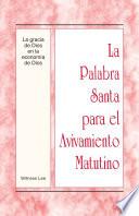 Libro La Palabra Santa para el Avivamiento Matutino - La gracia de Dios en la economía de Dios