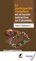 Libro La participación ciudadana en el sector extractivo en Colombia