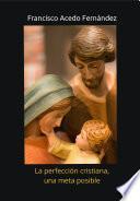 Libro La perfección cristiana, una meta posible