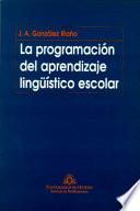 Libro La programación del aprendizaje lingüístico escolar