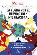 Libro La pugna por el nuevo orden internacional