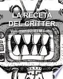 Libro LA RECETA DEL CRITTER. Volumen 2: EL MUNDO.