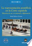 Libro La representación pontificia en la Corte española