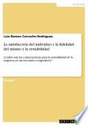 Libro La satisfacción del individuo y la fidelidad del mismo y la rentabilidad