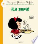 Libro ¡La sopa! (La pequeña filosofía de Mafalda)