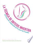 Libro La Tecnica de Ortesis Invertida: Un Processo de Estabilizaion del Pie Para Pies Pronados