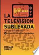 Libro La Televisión Sublevada. El caso Barricada Tv