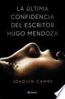 Libro La última confidencia del escritor Hugo Mendoza