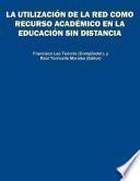 Libro La utilización de la red como recurso académico en la educación sin distancia: recopilación de materiales y documentos