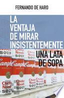 Libro La ventaja de mirar insistentemente una lata de sopa