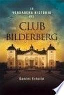 Libro La verdadera historia del Club Bilderberg