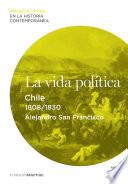 Libro La vida política. Chile (1808-1830)