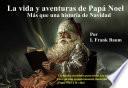 Libro La vida y aventuras de Papá Noel, más que un cuento de Navidad