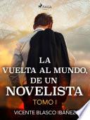 Libro La vuelta al mundo, de un novelista Tomo I