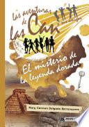 Libro Las aventuras de las Can y sus amigos. El misterio de la leyenda dorada