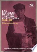 Libro Las escuelas de Artes y Oficios en Colombia 1860-1960